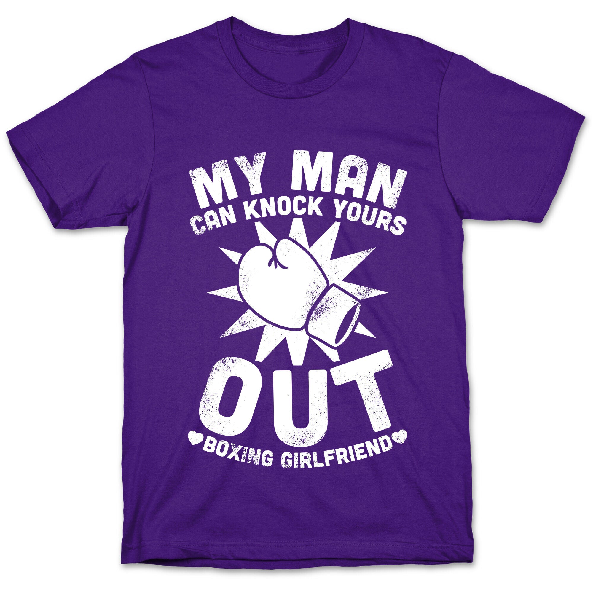 My Man Can Knock Yours Out (Boxing Girlfriend) T-Shirt